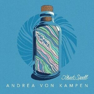 Andrea Von Kampen - That Spell LP